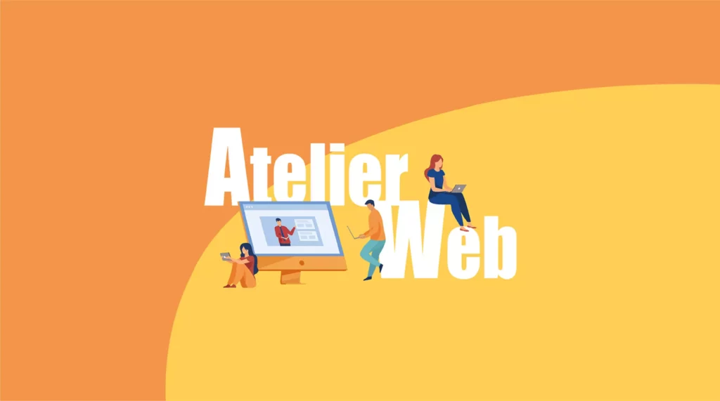 Visuel illustrant un atelier web, avec des personnages utilisant un ordinateur et des outils numériques sur un fond orange et jaune.