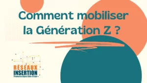Visuel d’annonce « Comment mobiliser la Génération Z ? » avec le logo Réseaux Insertion, illustrant une action de sensibilisation autour de l’engagement des jeunes en SIAE.