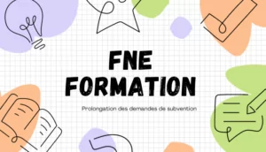 Visuel d’information sur le FNE Formation annonçant la prolongation des demandes de subvention, avec des illustrations colorées liées à la formation professionnelle.