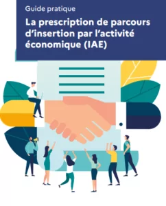 Couverture du guide pratique « La prescription de parcours d’insertion par l’activité économique », illustrée par une poignée de main et des personnages symbolisant l’accompagnement professionnel.