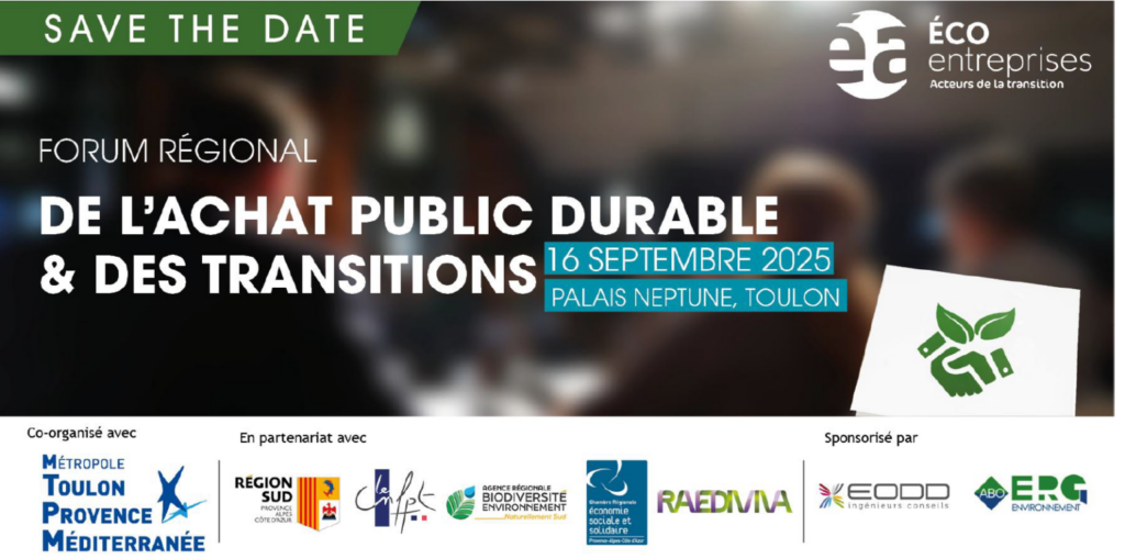 Visuel Save the date du Forum régional de l’achat public durable et des transitions, organisé le 16 septembre 2025 au Palais Neptune à Toulon par Éa éco entreprises.