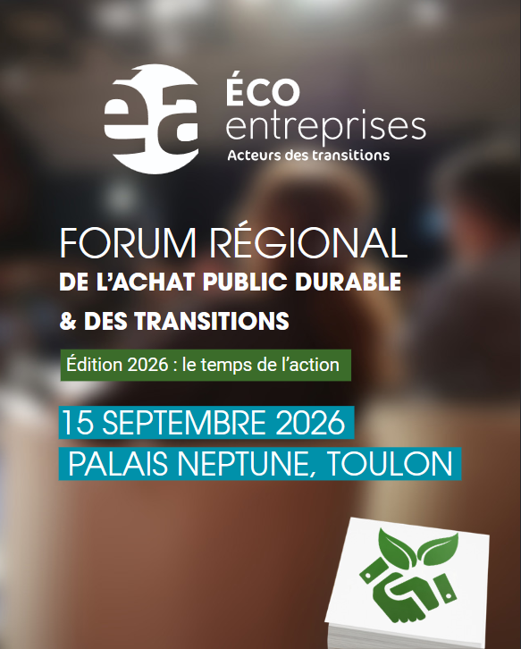 Affiche du Forum régional de l’achat public durable et des transitions, édition 2026 « Le temps de l’action », organisé le 15 septembre 2026 au Palais Neptune à Toulon par Éa éco entreprises.